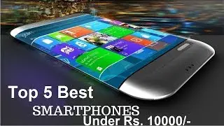 Top 5 best smartphones Under ₹ 10000 in june 2018