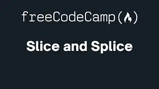 freeCodeCamp - Slice and Splice