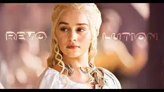 ►Daenerys Targaryen- Revolution