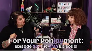 For Your Penjoyment, Episode 26: The AMA Episode!