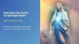 February 3, 2024 | Prayers to Mother Mary with Swamini Valli