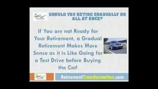 Should You Retire Gradually or At Once?