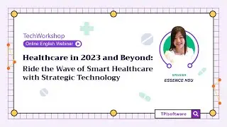 Healthcare in 2023 and Beyond: Ride the Wave of Smart Healthcare with Strategic Technology