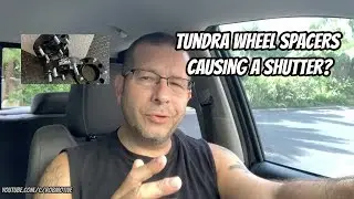 Tundra WHEEL SPACERS Causing a SHUTTER?