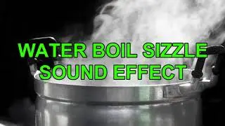 Water Boil Sizzle Sound Effect