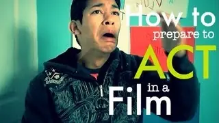 How to Prepare to Act in a Film