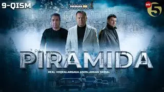 Piramida 9-qism (milliy serial) | Пирамида 9-кисм (миллий сериал)