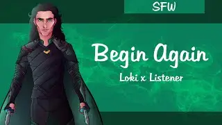 ~Loki X Listener SFW: Begin Again~