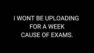 😪i wont be posting for a week.