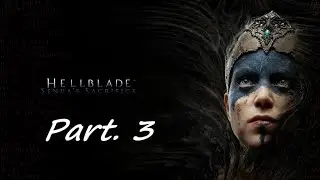Hellblade: Senua's Sacrifice - Walkthrough Gameplay Part. 3 - No Commentary!