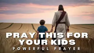 Powerful Prayer for Your Grandchildren