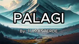 Palagi - TJ Monterde (Lyrics)