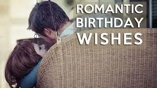 The Most Romantic Birthday Wishes 
