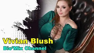 Vivian Blush || Wiki Biography, age, height, relationships, net worth, family || Bio'Mix Fashion