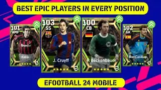 Best Epic Players For Every Position In eFootball 2024 Mobile || Best Epic Players At Every Position