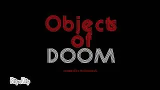 Objects Of Doom Intro (Teaser)