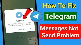 Sorry you can only send messages to mutual contacts at the moment |telegram message not send problem