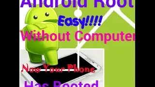 How to Root any android Phone Without computer