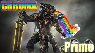 This is HOW TO GET Chroma and Chroma Prime - Warframe Guide