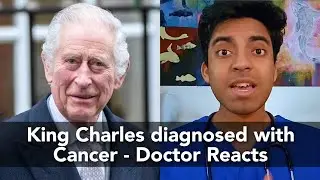 Doctor reacts: King Charles has been diagnosed with Cancer