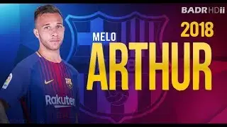 Arthur Melo - Welcome to FC Barcelona Skills, Goals & Highlights 2018