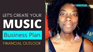 Let's Create Your Music Business Plan | Financial Outlook