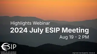2024 July ESIP Meeting Highlights Webinar