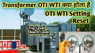 Transformer OTI / WTI Explain ll OTI  WTI ki control wiring And Setting कैसे करते है। #transformers