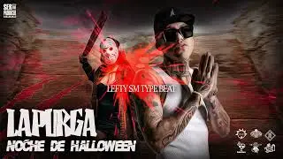 LA PURGA 2024 - LEFTY SM #leftysm #ckan98 - BASE DE RAP TRAP TYPE NOCHE DE HALLOWEEN