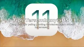 8 iOS 11 Tips and Tricks (Bahasa Malaysia)