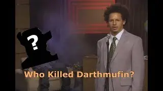 Is Darthmufin Dead? Did He Ascend To A Higher Plain?