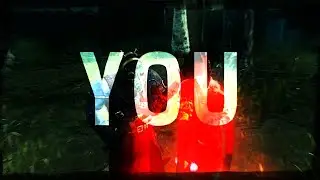 You | Dead By Daylight Edit