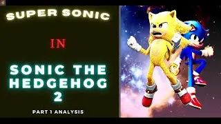 Super Sonic In Sonic The Hedgehog 2 (Part 1) | Will He Appear?