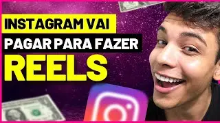 INSTAGRAM VAI PAGAR PARA FAZER REELS?! (Como Ganhar Dinheiro na Internet com o Instagram)