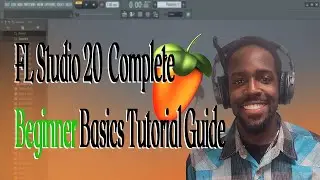 FL Studio 20 - Complete Beginner Basics Tutorial Guide