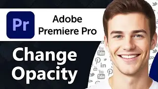 How To Change Opacity in Premiere Pro (Step By Step)