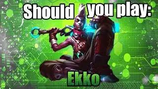 Should you play Ekko