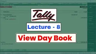 Tally Class - Lecture 8 | View Day Book | Tally ERP 9 Course in Hindi