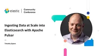 ElasticCC: Ingesting Data at Scale into Elasticsearch with Apache Pulsar