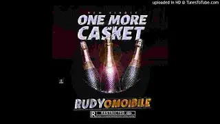 Rudy Omoibile - One More Casket (OFFICIAL AUDIO)