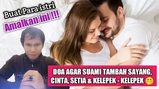 Cara Agar Suami Semakin Sayang dan  Cinta Melalui Doa dan Amalan ini !!!