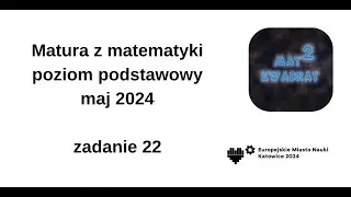 Zadanie 22, matura 2024, matematyka, poziom podstawowy