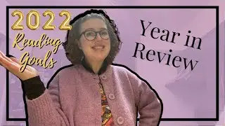 Year in Review - 2022 Reading Goals | Did my goals lead to good books?