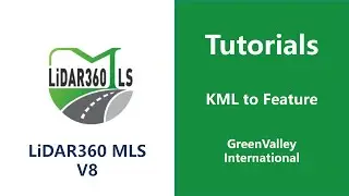 Vector Conversion Tools | KML to Feature - LiDAR360MLS SoftwareTutorial