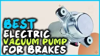 Top 5 Best Electric Vacuum Pumps for Brakes [Review] - Compatible Electric Vacuum Pump [2026]