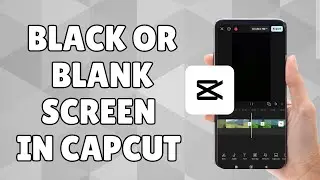 How to Create a Blank Screen Effect in CapCut