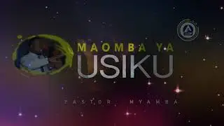 MAOMBI USIKU WA SAA TISA -  Pastor Myamba