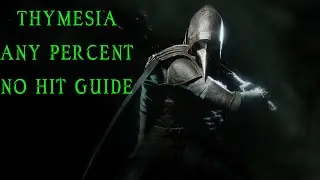 THYMESIA ANY% NO HIT GUIDE