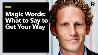 Jonah Berger on Magic Words: What to Say to Get Your Way