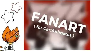 || Fanart for @CarlLikesToAnimate!! || Speedpaint ||